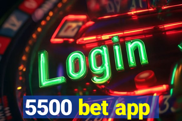 5500 bet app